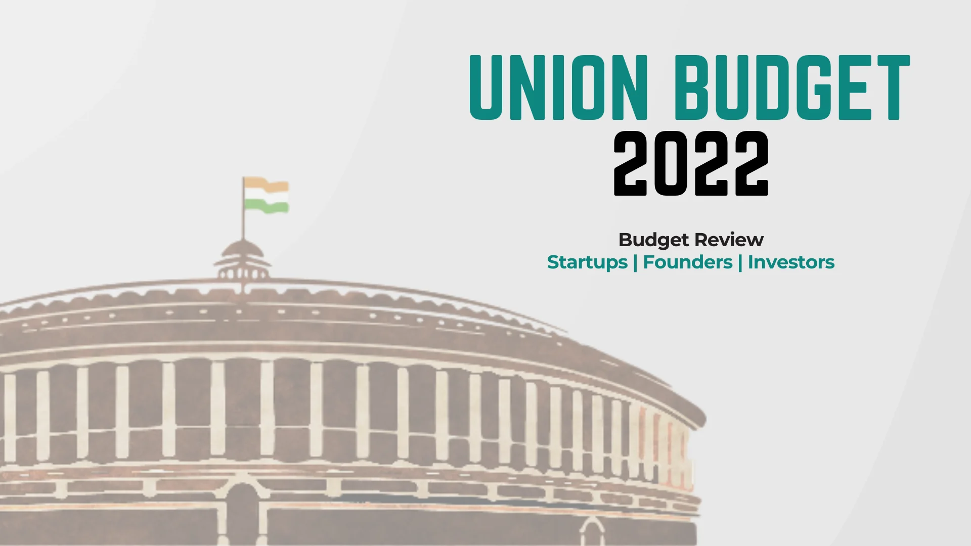 Budget Review 2022 - Impact on Startups, Founders and Investors