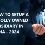 how to setup a wholly owned subsidiary in India
