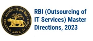 RBI (Outsourcing of Information Technology Services) Master Directions, 2023